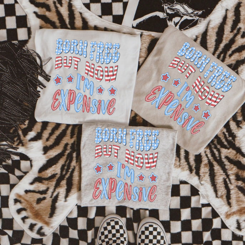 Born free but now I’m expensive sublimation T-shirt