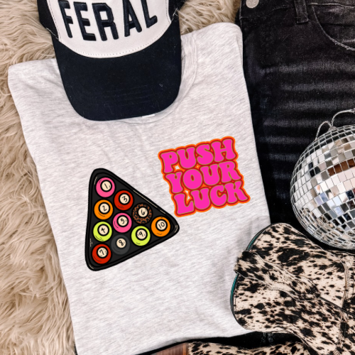 Push your luck tee sublimation T-shirt