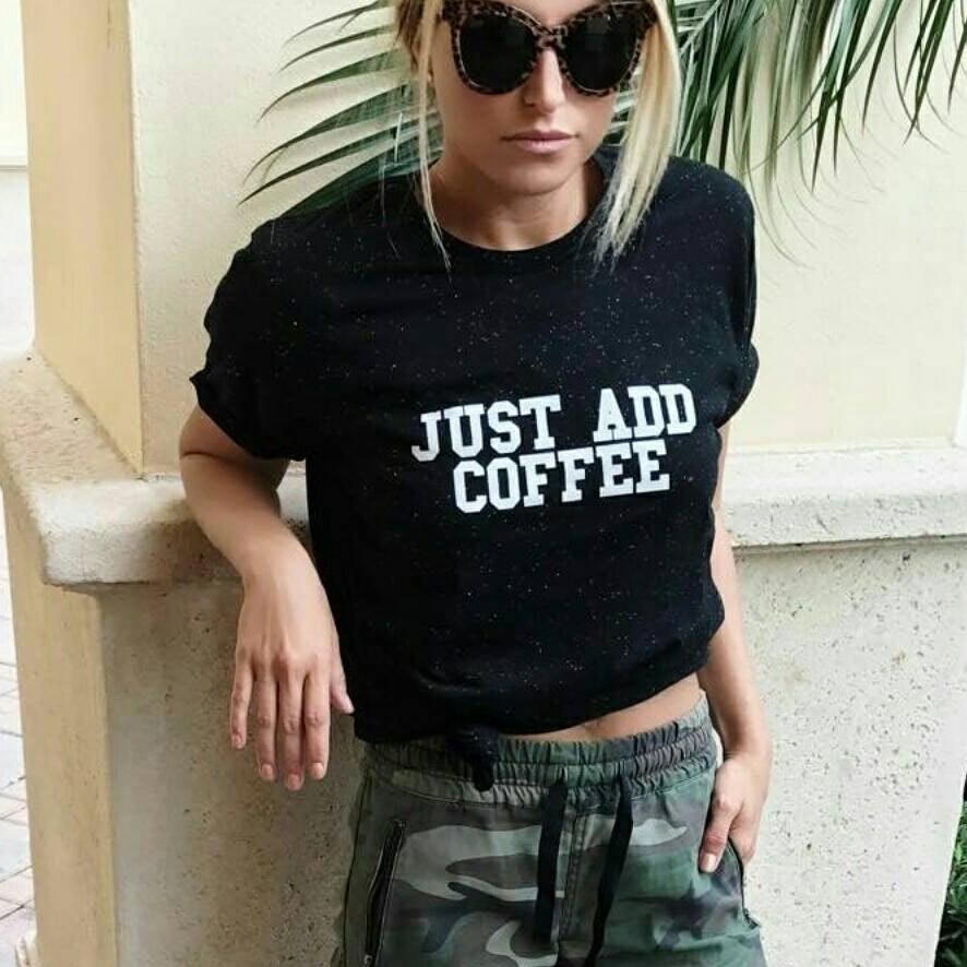 JUST ADD COFFEE, Tees, Just Add Coffee, Coffee Tee, Coffee Tshirt, Coffee Tank, Coffee Gift, Coffee Tops, Coffee Shirts